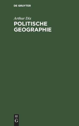 Politische Geographie de Arthur Dix