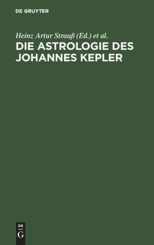 Die Astrologie des Johannes Kepler de Sigrid Strauß-Kloebe