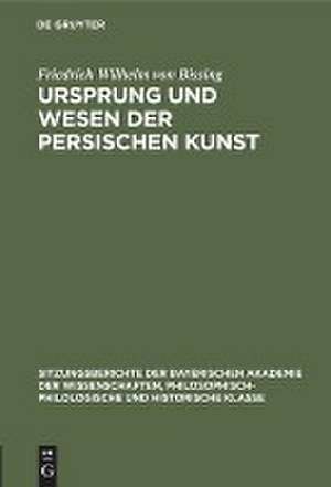 Ursprung und Wesen der persischen Kunst de Friedrich Wilhe Bissing