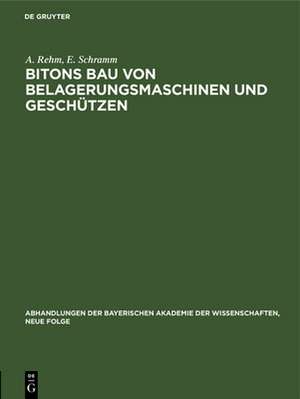 Bitons Bau von Belagerungsmaschinen und Geschützen de E. Schramm