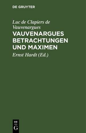 Vauvenargues Betrachtungen und Maximen de Luc De Clapiers De Vauvenargues