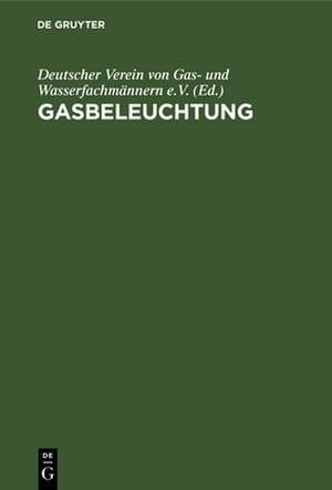 Gasbeleuchtung de Deutscher Verein von Gas- und Wasserfachmännern e. V.