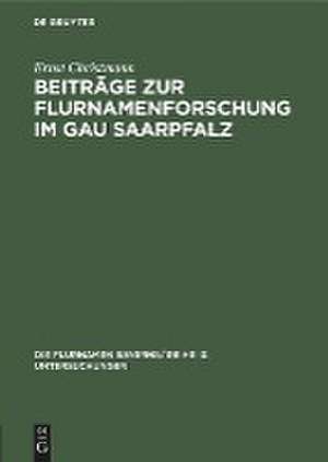 Beiträge zur Flurnamenforschung im Gau Saarpfalz de Ernst Christmann