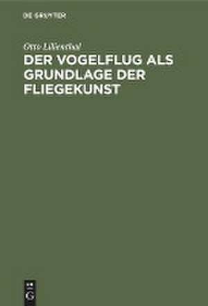 Der Vogelflug als Grundlage der Fliegekunst de Otto Lilienthal