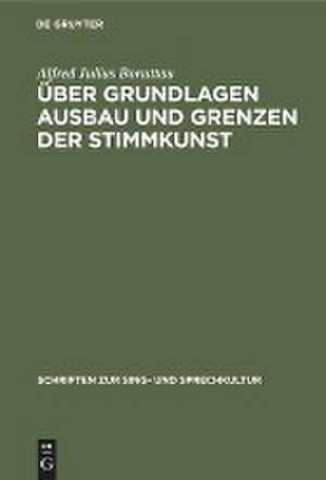 Über Grundlagen Ausbau und Grenzen der Stimmkunst de Alfred Julius Boruttau