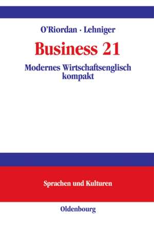 Business 21: Modernes Wirtschaftsenglisch kompakt
An understanding of the business world in the 21st century de Frances O'Riordan