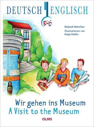 Visit to the Museum: Deutsch-englische Ausgabe. bersetzung ins Englische von Pauline Elsenheimer. de Roland Morchen