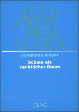 Die Schule als rechtlicher Raum de Johannes Meyer