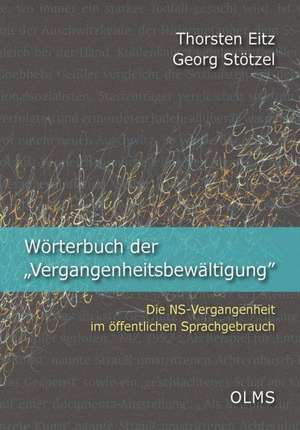 Wörterbuch der "Vergangenheitsbewältigung" de Thorsten Eitz