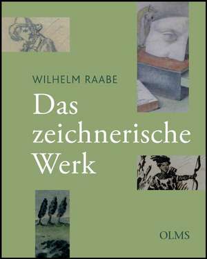 Das zeichnerische Werk de Wilhelm Raabe