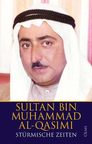 Stürmische Zeiten de Sultan bin Muhammad al-Qasimi