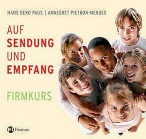 Auf Sendung und Empfang - Firmkurs. Jugendbuch de Hans Gerd Paus