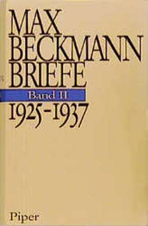 Briefe. 1925 - 1937 de Max Beckmann