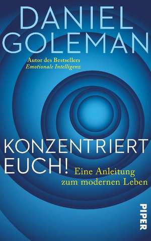 Konzentriert Euch! de Daniel Goleman