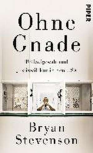Ohne Gnade de Bryan Stevenson