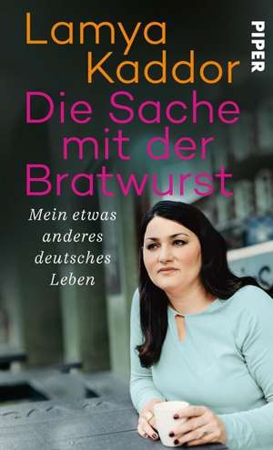 Die Sache mit der Bratwurst de Lamya Kaddor