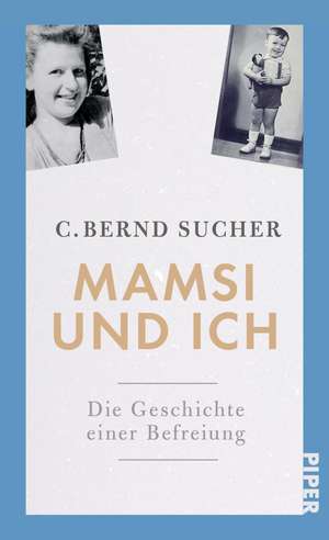 Mamsi und ich de C. Bernd Sucher