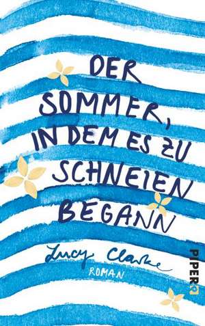 Der Sommer, in dem es zu schneien begann de Lucy Clarke