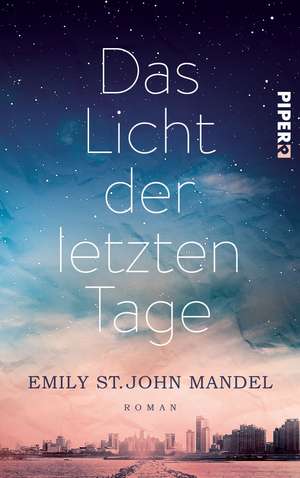 Das Licht der letzten Tage de Emily St. John Mandel