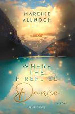 Where the Fireflies Dance de Mareike Allnoch