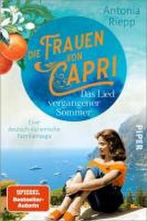 Die Frauen von Capri - Das Lied vergangener Sommer de Antonia Riepp