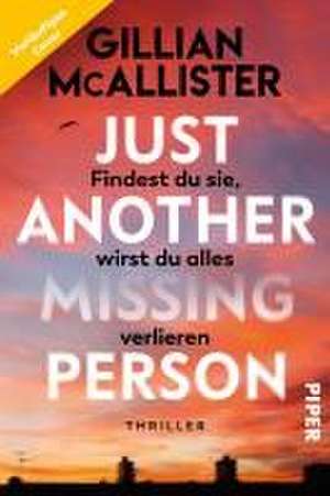 Just Another Missing Person - Findest du sie, wirst du alles verlieren de Gillian McAllister