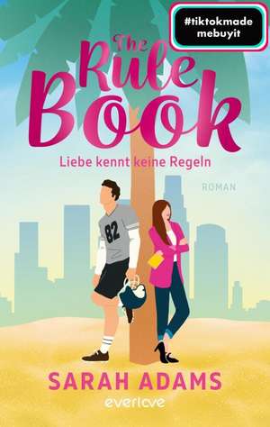 The Rule Book - Liebe kennt keine Regeln de Sarah Adams