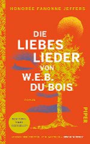 Die Liebeslieder von W.E.B. Du Bois de Honorée Fanonne Jeffers