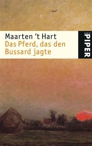 Das Pferd, das den Bussard jagte de Maarten 't Hart