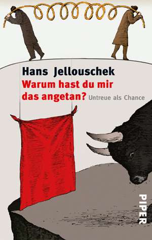 Warum hast du mir das angetan? de Hans Jellouschek