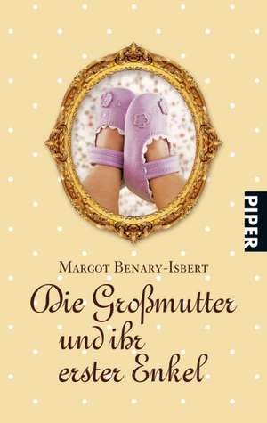 Die Großmutter und ihr erster Enkel de Margot Benary-Isbert