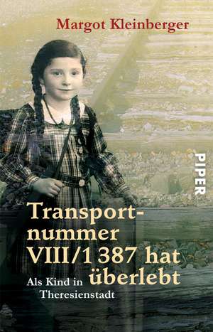 Transportnummer VIII/1387 hat überlebt de Margot Kleinberger