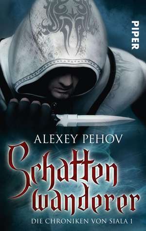 Schattenwanderer. Die Chroniken von Siala 01 de Alexey Pehov