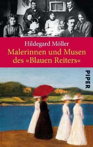 Malerinnen und Musen des "Blauen Reiters" de Hildegard Möller