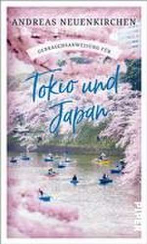 Gebrauchsanweisung für Tokio und Japan de Andreas Neuenkirchen