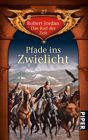 Das Rad der Zeit 27. Pfade ins Zwielicht de Robert Jordan