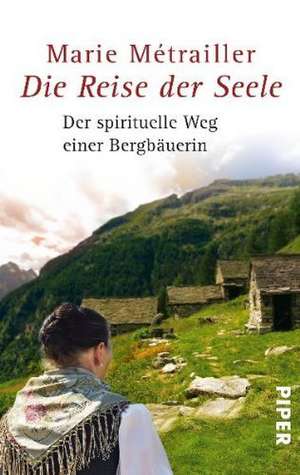 Die Reise der Seele de Marie Métrailler