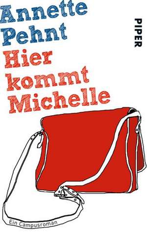 Hier kommt Michelle de Annette Pehnt