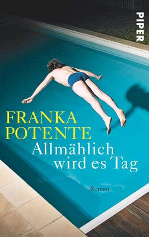 Allmählich wird es Tag de Franka Potente