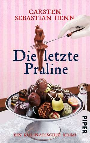 Die letzte Praline de Carsten Sebastian Henn