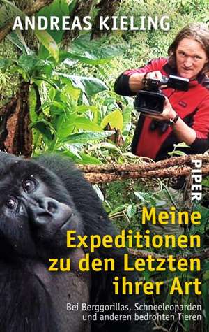 Meine Expeditionen zu den Letzten ihrer Art de Andreas Kieling