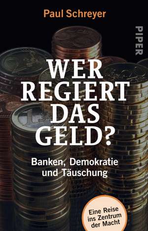 Wer regiert das Geld? de Paul Schreyer