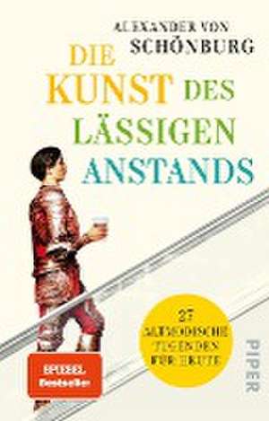 Die Kunst des lässigen Anstands de Alexander von Schonburg