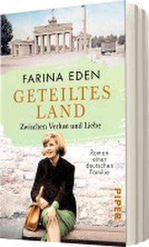 Geteiltes Land - Zwischen Verlust und Liebe de Farina Eden