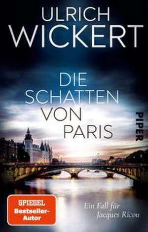 Die Schatten von Paris de Ulrich Wickert