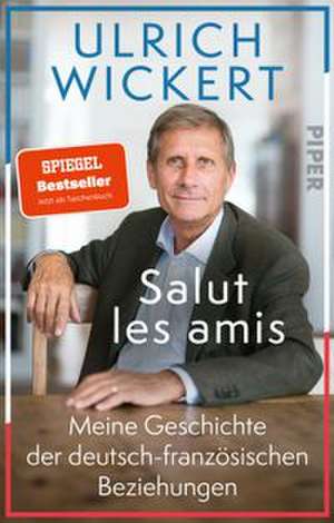 Salut les amis de Ulrich Wickert