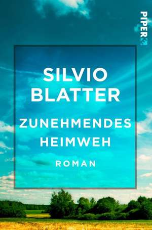 Zunehmendes Heimweh de Silvio Blatter