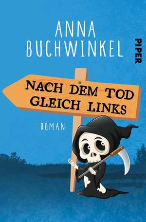 Nach dem Tod gleich links de Anna Buchwinkel