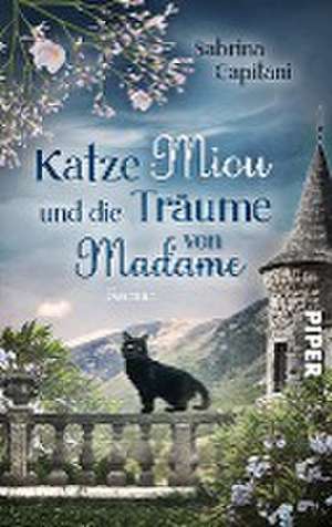 Katze Miou und die Träume von Madame de Sabrina Capitani