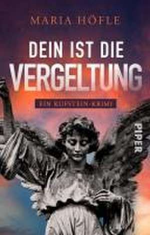 Dein ist die Vergeltung de Maria Höfle